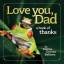 Melina Bellows: Love You, Dad: A Book of