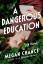 Megan Chance: A Dangerous Education