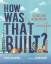 Roma Agrawal: How Was That Built?