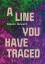 Roisin Dunnett: A Line You Have Traced