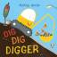 Morag Hood: Dig, Dig, Digger