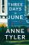 Anne Tyler: Tyler, Anne/Three Days in Ju