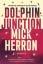 Mick Herron: Dolphin Junction: Stories Mick Herron: Dolphin Junction: Stories