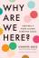 Jennifer Moss: Why Are We Here?