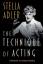 Stella Adler: The Technique of Acting