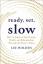 Lee Holden: Ready, Set, Slow