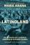 Marie Arana: Latinoland (Spanish Edition