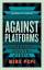Mike Pepi: Against Platforms Mike Pepi: Against Platforms