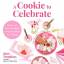 Jana Douglass: A Cookie to Celebrate: Re Jana Douglass: A Cookie to Celebrate: Re