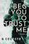 B. Celeste: Beg You to Trust Me