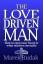 Marek Rudak: The Love Driven Man: How to