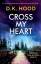 D. K. Hood: Cross My Heart