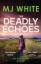 Mj White: The Deadly Echoes