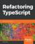 James Hickey: Refactoring TypeScript