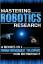 Rob Botwright: Mastering Robotics Resear