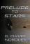 G. David Nordley: Prelude to Stars G. David Nordley: Prelude to Stars