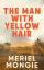 Meriel Mongie: The Man with Yellow Hair Meriel Mongie: The Man with Yellow Hair