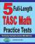 Reza Nazari: 5 Full-Length TASC Math Pra