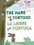 The Hare and the Tortoise / La Libre y l The Hare and the Tortoise / La Libre y l
