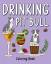 Paperland: Drinking Pit Bull Coloring Bo