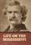 Mark Twain: Life on the Mississippi