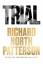 Richard North Patterson: Trial