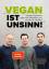 gebrauchtes Buch – Rittenau, Niko – Vegan ist Unsinn! Populäre Argumente gegen den Veganismus und wie man sie entkräftet – Bild 1