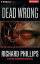 Richard Phillips: Dead Wrong (A Rho Agen