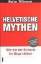 Walter Wittmann: Helvetische Mythen: Wie