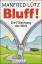 Lütz, Dr. Manfred: BLUFF!: Die Fälschung