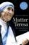 Leo Maasburg: Mutter Teresa: Die wunderb