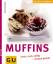 Anne Taeschner: Muffins (GU Leicht gemac