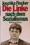 Joschka Fischer: Die Linke nach dem Sozi