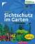 Tanja Ratsch: Sichtschutz im Garten