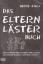 Heide Engl: Das Elternlästerbuch: Eine M