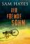 Sam Hayes: Der fremde Sohn: Roman