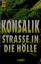 Konsalik, Heinz G.: Straße in die Hölle