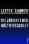 Lester Thurow: Die Zukunft der Weltwirts