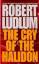 Robert Ludlum: The Cry of the Halidon