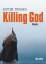 Kevin Brooks: Killing God: Roman