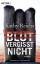 Kathy Reichs: Blut vergisst nicht: Roman