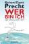 Richard David Precht: Wer bin ich - und 