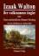 Izaak Walton: Der vollkommene Angler ode Izaak Walton: Der vollkommene Angler ode