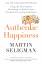 Martin Seligman: Authentic Happiness | U