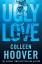 Colleen Hoover: Ugly Love | Colleen Hoov