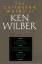 Ken Wilber: The Collected Works of Ken W