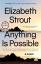 Elizabeth Strout: Anything Is Possible |