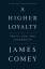 James Comey: A Higher Loyalty | Truth, L