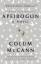 Colum McCann: Apeirogon | A Novel | Colu