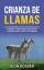 Dion Rosser: Crianza de llamas | La guía